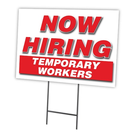 Signmission Now Hiring Temporary Workers Yard & Stake outdoor plastic coroplast window, C-1824-TEMPORARY WORKERS C-1824-DS-TEMPORARY WORKERS